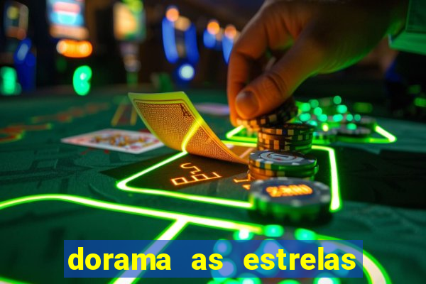 dorama as estrelas nao sao tao brilhantes quanto voce